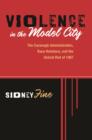 Violence in the Model City : The Cavanagh Administration, Race Relations, and the Detroit Riot of 1967 - eBook