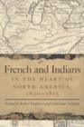 French and Indians in the Heart of North America, 1630-1815 - eBook