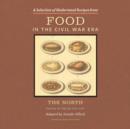 A Selection of Modernized Recipes from Food in the Civil War : The North - eBook