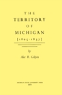 The Territory of Michigan (1805-1837) - eBook