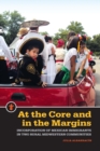 At the Core and in the Margins : Incorporation of Mexican Immigrants in Two Rural Midwestern Communities - eBook