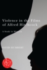 Violence in the Films of Alfred Hitchcock : A Study in Mimesis - eBook