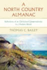 A North Country Almanac : Reflections of an Old-School Conservationist in a Modern World - eBook