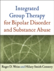Integrated Group Therapy for Bipolar Disorder and Substance Abuse - eBook