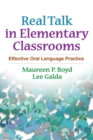 Real Talk in Elementary Classrooms : Effective Oral Language Practice - eBook