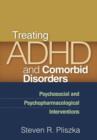 Treating ADHD and Comorbid Disorders : Psychosocial and Psychopharmacological Interventions - Book