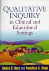 Qualitative Inquiry in Clinical and Educational Settings - Book