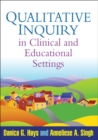 Qualitative Inquiry in Clinical and Educational Settings - eBook