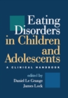 Eating Disorders in Children and Adolescents : A Clinical Handbook - eBook