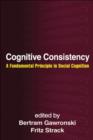 Cognitive Consistency : A Fundamental Principle in Social Cognition - Book
