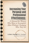 Increasing Your Personal and Professional Effectiveness : A Manual for Women Who Want to Accomplish More Without Changing Who They Are - Book
