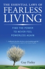 Essential Laws of Fearless Living : Find the Power to Never Feel Powerless Again - eBook