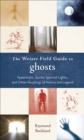 Weiser Field Guide to Ghosts : Apparitions, Spirits, Spectral Lights, and Other Hauntings of History and Legend - eBook