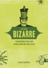 Beyond Bizarre : Frightening Facts and Blood-Curdling True Tales - eBook