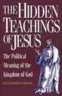 The Hidden Teachings of Jesus : The Political Meaning of the Kingdom of God - eBook