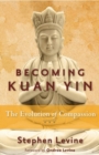 Becoming Kuan Yin : The Evolution of Compassion - eBook