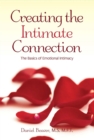 Creating the Intimate Connection : The Basics to Emotional Intimacy - Book