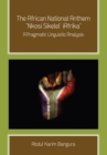 The African National Anthem, "Nkosi Sikelel' iAfrika : A Pragmatic Linguistic Analysis - Book