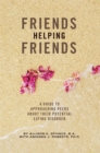 Friends Helping Friends : A Guide to Approaching Peers About Their Potential Eating Disorder - Book
