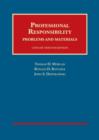 Professional Responsibility : Problems and Materials - Book