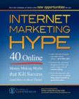Internet Marketing Hype : 40 Online Money Making Myths That Kill Success (and How to Beat Them) - Book