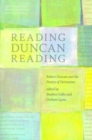 Reading Duncan Reading : Robert Duncan and the Poetics of Derivation - Book