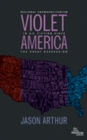 Violet America : Regional Cosmopolitanism in U.S. Fiction Since the Great Depression (New American Canon) - Book