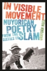 In Visible Movement : Nuyorican Poetry from the Sixties to Slam - Book
