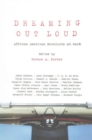 Dreaming Out Loud : African American Novelists at Work - Book