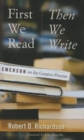 First We Read, Then We Write : Emerson on the Creative Process - Book