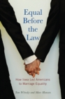 Equal Before the Law : How Iowa Led Americans to Marriage Equality - Book