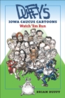 Duffy’s Iowa Caucus Cartoons : Watch ‘Em Run - Book