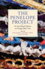 The Penelope Project : An Arts-Based Odyssey to Change Elder Care - Book