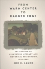 From Warm Center to Ragged Edge : The Erosion of Midwestern Literary and Historical Regionalism, 1920-1965 - Book