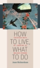 How to Live, What to Do : Thirteen Ways of Looking at Wallace Stevens - Book