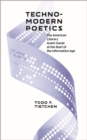 Technomodern Poetics : The American Literary Avant-garde at the Start of the Information Age - Book