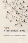 Poems of the American Empire : The Lyric Form in the Long Twentieth Century - eBook