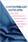 Contemporary Novelists and the Aesthetics of Twenty-First Century American Life - Book