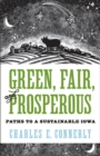 Green, Fair, and Prosperous : Paths to Sustainable Iowa - Book