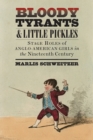 Bloody Tyrants and Little Pickles : Stage Roles of Anglo-American Girls in the Nineteenth Century - Book