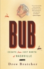 Bub : Essays from Just North of Nashville - Book