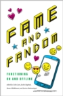 Fame and Fandom : Functioning On and Offline - Book