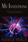 My Inventions : Nikola Tesla's Autobiography - Book