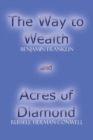 The Way to Wealth and Acres of Diamond - Book