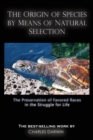 The Origin of Species by Means of Natural Selection : The Preservation of Favored Races in the Struggle for Life - Book