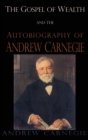 Gospel of Wealth and the Autobiography of Andrew Carnegie - Book