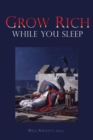 Grow Rich While you Sleep - Book