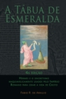 A Tabua de Esmeralda : 4a edicao - Hermes e o sincretismo maquiavelicamente usados pelo Imperio Romano para criar a vida de Cristo - Book