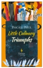 Little Culinary Triumphs - Book