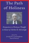 The Path of Holiness, Perspectives in Wesleyan Thought in Honor of Herbert B. McGonigle - Book